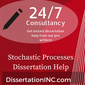 Stochastic Processes Dissertation Help