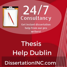 Thesis Help Dublin, Ireland | PhD Writing Services, Ireland Thesis Writers